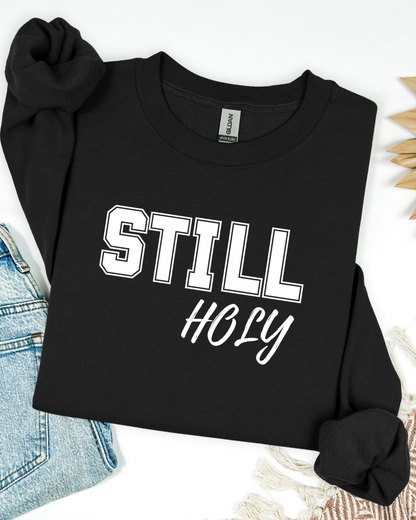 Still Holy Sweatshirt