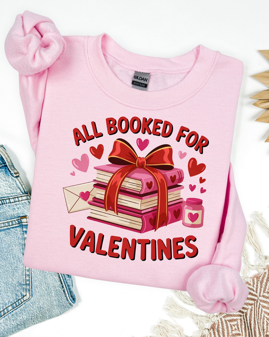 All Booked for Valentines Sweatshirt / T-Shirt